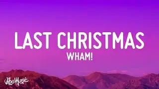 Wham! - Last Christmas I gave you my heart (Last Christmas) (Lyrics)