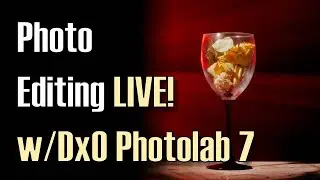 Photo Editing LIVE with DxO Photolab 7: Link Below - Send me your photos! ep.119