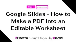 Google Slides - How to turn a PDF into an editable worksheet