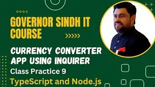 How to Develop Currency Converter | Console Application in TypeScript | Governor Sindh IT Course