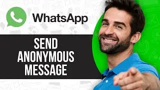 How To Send Anonymous Message on Whatsapp