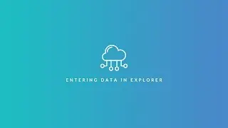 Exploring Explorer | Entering Data