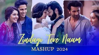 Zindagi Tere Naam Mashup | Trending Love mashup | Bollywood song collection | The Love mashu 2024