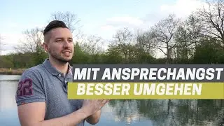 Wie du mit ANSPRECHANGST besser umgehen kannst