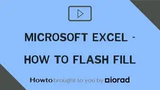 Microsoft Excel - How to flash fill