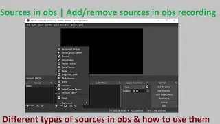 Sources in obs | Add/remove sources in obs recording | types of sources in obs