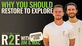 Why You Should Restore To Explore With Jim & Mac