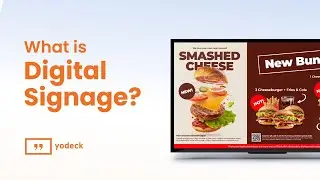 What is (Yodeck) Digital Signage?