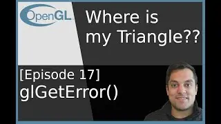 [Episode 17] glError - Debug errors in OpenGL State Machine - Modern OpenGL