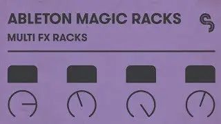 Ableton Magic Racks: Multi FX Racks