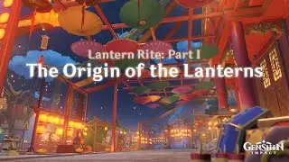 Genshin Impact - Lantern Rite: Part I (Event) - The Origin of the Lanterns