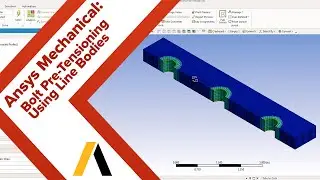 Tech Tip: Ansys Mechanical: Bolt Pre-Tensioning Using Line Bodies (Beam Elements)