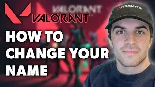 How to Change Your Name in Valorant  (Full 2024 Guide)