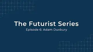 Adam Duxbury | HyperionDev Futurist Series Interview | Episode 6