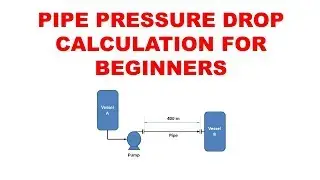 Pipe Pressure Drop Calculation for Beginners