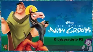 The Emperor's New Groove o laboratório part2  