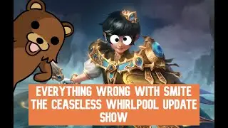 Everything wrong with SMITE - The Ceaseless Whirlpool Update Show