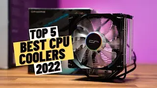 TOP 5 Best CPU Coolers (2022)