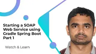 Starting a SOAP Web Service using Gradle Spring Boot Part 1