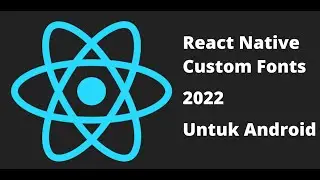 Cara / Tutorial Custom Fonts React Native Android (2022)