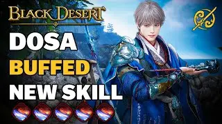 BDO | Huge Buffs for Dosa Succession | New C Skill Added and It's Amazing! |