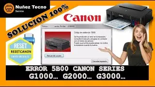 🔴 Como realizar Reset Error B500 🖨️ CANON Series G1000 G2000 G3000 y otros.