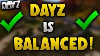 DayZ Is Balanced... - DayZ - (Xbox One) / Patch 1.04