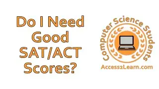 Do I need good ACT/SAT scores to get in/do well in college?