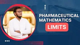 Pharmaceutical Mathematics | LIMITS  PART 3 | complete course | Detailed concept