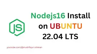 Install Nodejs on Ubuntu 22.04 LTS - Install Custom Nodejs on Linux