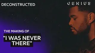 How "I Was Never There" Was Made On FL Studio By The Weeknd