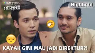 Jangan Salahkan Aku Selingkuh | Highlight EP06 Dimas Ngang Ngong Gini Yakin Mau Jadi Direktur??