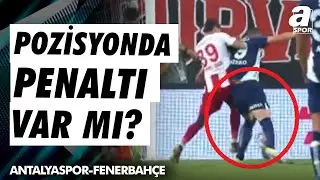 Dzeko'ya Yapılan Müdahalede Penaltı Var Mı? (Antalyaspor 0-2 Fenerbahçe) / A Spor / 90+1