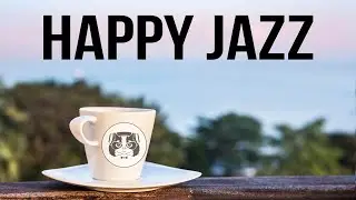 Lounge Music - Happy Jazz - Good Morning Music to Start The Day