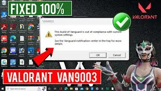 How To Fix VAN9003 Valorant | How To Fix VAN9003 Valorant Windows 11 | Fix VAN9003 | Van9003 Fix