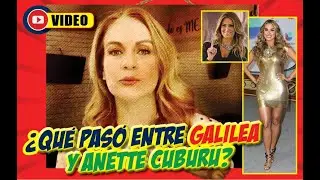 ¿Qué pasó entre Galilea y Anette Cuburu?