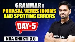 NDA English 2023 | Grammar : Phrasal Verbs Idioms And Spotting Errors | NDA CRASH COURSE