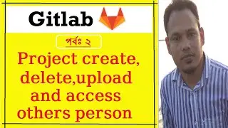 project upload on gitlab | Learn Gitlab | Bangla Tutorial | part 2