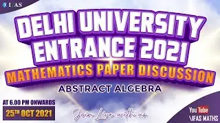 Mathematics Abstract Algebra Paper Discussion | DU Msc Entrance 2021 | IFAS