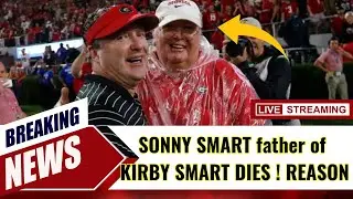 Sonny Smart death, Kirby Smart father dies || Sonny Smart death reason, Cause of death