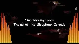 Terrorborn: Dreadwind OST: Smouldering Skies (Theme of the Sisyphean Islands)