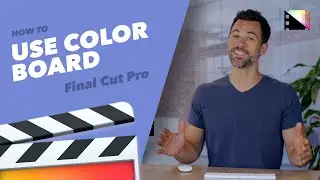 How to Use the Color Board in Final Cut Pro X