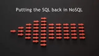 Putting the SQL back in NoSQL