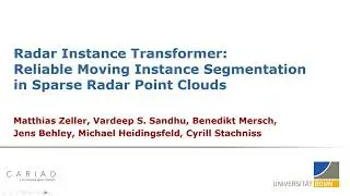 Talk by M. Zeller: Radar Instance Transformer: Reliable Moving Instance Segmentation 4 Radar  (T-RO)