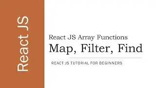 #8 - Map, Filter and Find Functions in ReactJS