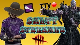 The Saltiest Streamer Ever (DUAL POV) - Dead by Daylight