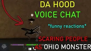 ROBLOX SCARING PEOPLE WITH VOICE CHAT AS A OHIO MONSTER! - DA HOOD EXPLOITING [ FUNNY REACTIONS ! ]