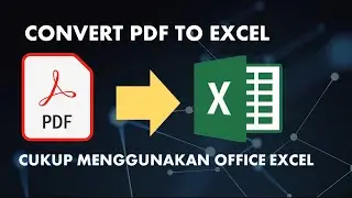 Cara Convert File PDF ke EXCEL Mudah dan Cepat