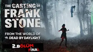[FİNAL] DEAD BY DAYLIGHT'A HOŞ GELDİNİZ! - THE CASTING OF FRANK STONE TÜRKÇE BÖLÜM 2