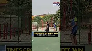 Times Group MD Vineet Jain Showcases Skills on the Pickleball Court!